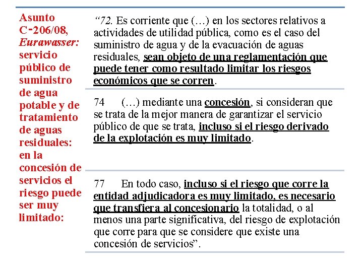 Asunto C‑ 206/08, Eurawasser: servicio público de suministro de agua potable y de tratamiento