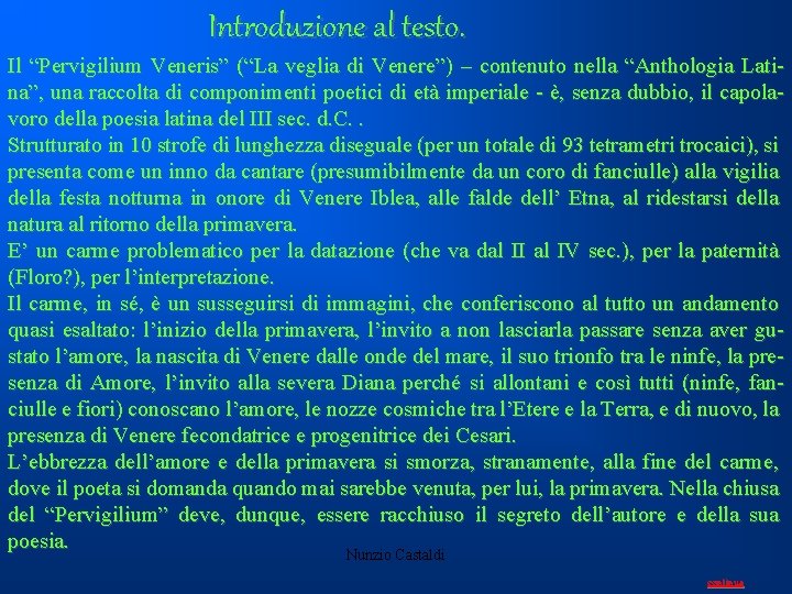 Introduzione al testo. Il “Pervigilium Veneris” (“La veglia di Venere”) – contenuto nella “Anthologia