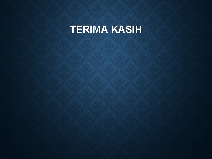 TERIMA KASIH 