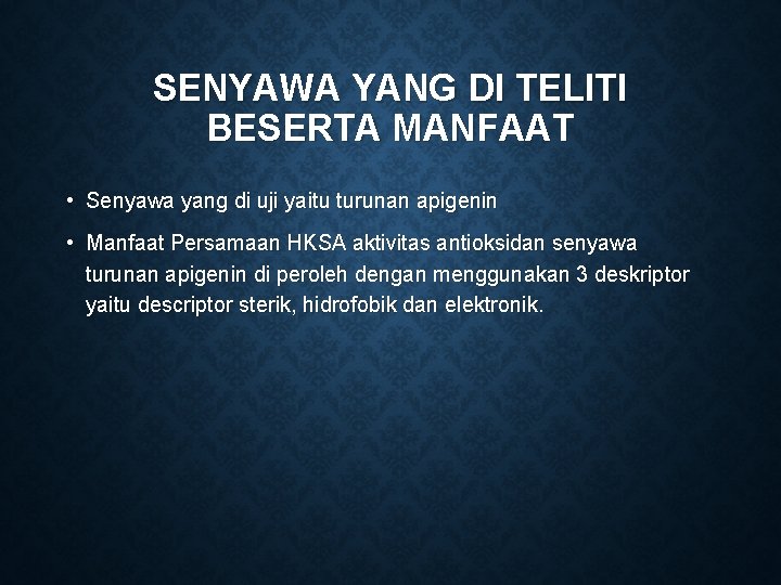 SENYAWA YANG DI TELITI BESERTA MANFAAT • Senyawa yang di uji yaitu turunan apigenin