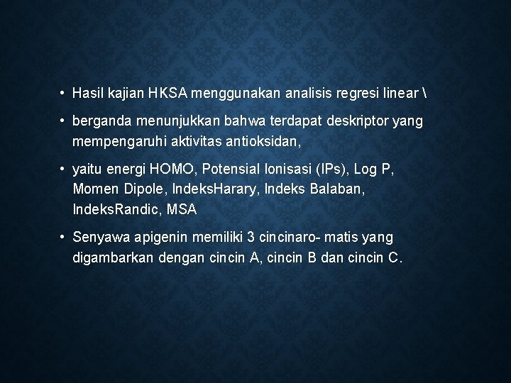  • Hasil kajian HKSA menggunakan analisis regresi linear  • berganda menunjukkan bahwa