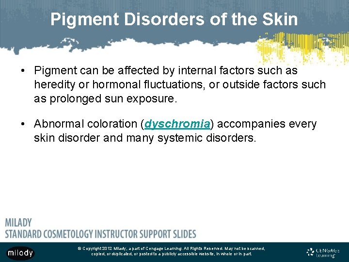 Pigment Disorders of the Skin • Pigment can be affected by internal factors such