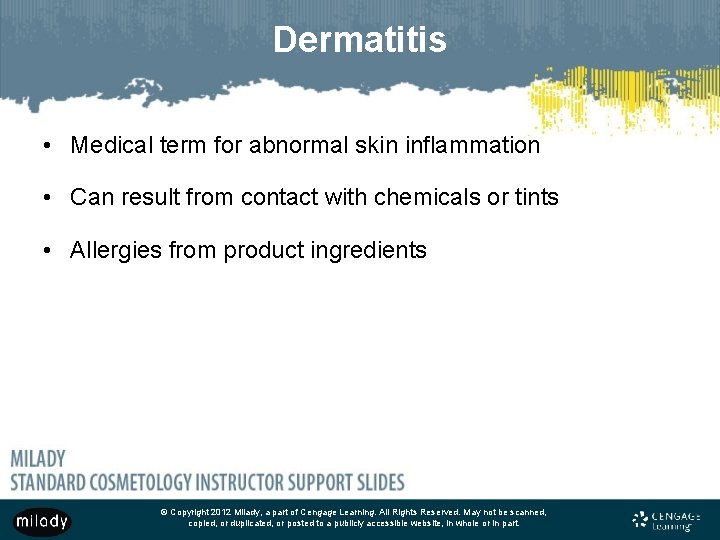 Dermatitis • Medical term for abnormal skin inflammation • Can result from contact with