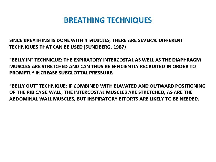 BREATHING TECHNIQUES SINCE BREATHING IS DONE WITH 4 MUSCLES, THERE ARE SEVERAL DIFFERENT TECHNIQUES