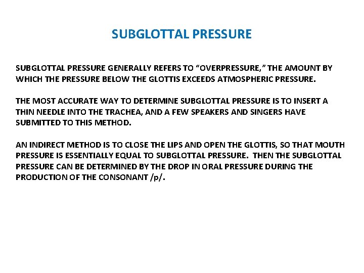 SUBGLOTTAL PRESSURE GENERALLY REFERS TO “OVERPRESSURE, ” THE AMOUNT BY WHICH THE PRESSURE BELOW