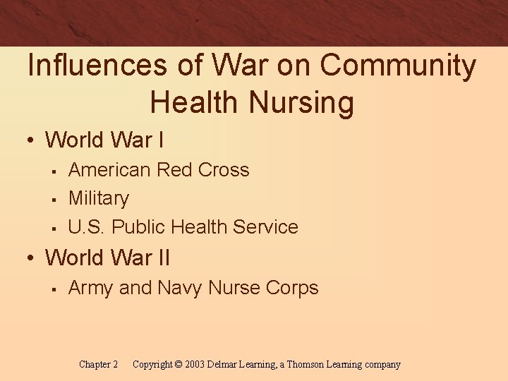 Influences of War on Community Health Nursing • World War I § § §