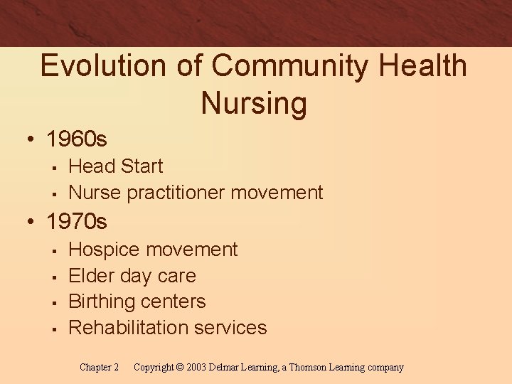 Evolution of Community Health Nursing • 1960 s § § Head Start Nurse practitioner