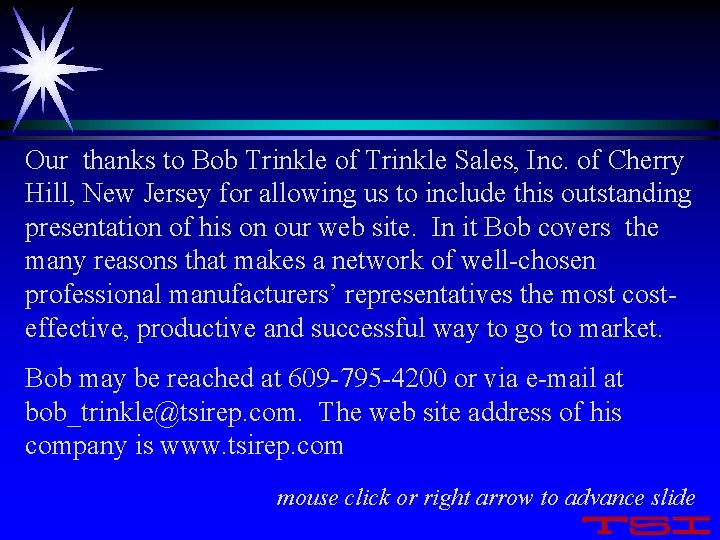 Our thanks to Bob Trinkle of Trinkle Sales, Inc. of Cherry Hill, New Jersey