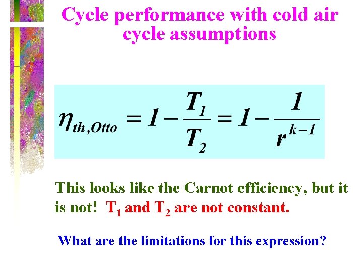 Cycle performance with cold air cycle assumptions This looks like the Carnot efficiency, but