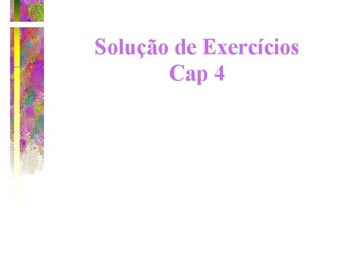 Solução de Exercícios Cap 4 