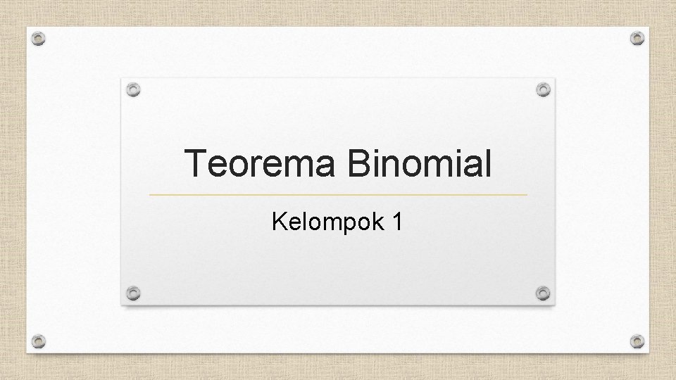 Teorema Binomial Kelompok 1 