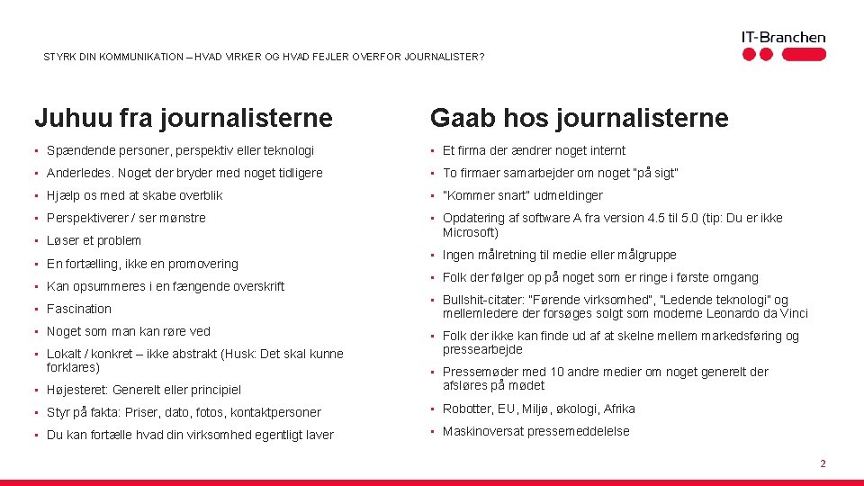 STYRK DIN KOMMUNIKATION – HVAD VIRKER OG HVAD FEJLER OVERFOR JOURNALISTER? Juhuu fra journalisterne