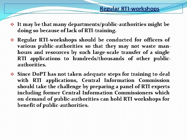  Regular RTI-workshops v It may be that many departments/public-authorities might be doing so