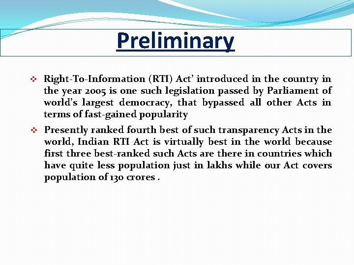 Preliminary v Right-To-Information (RTI) Act’ introduced in the country in the year 2005 is