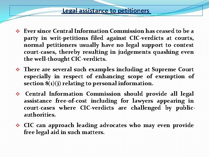  Legal assistance to petitioners v Ever since Central Information Commission has ceased to