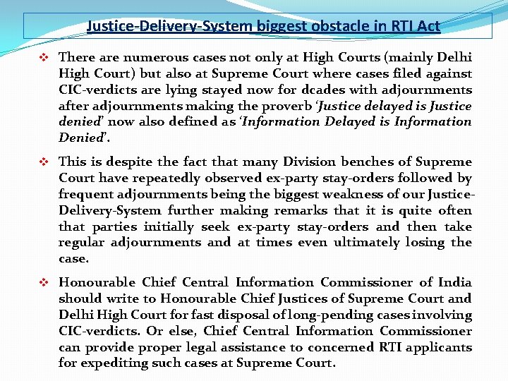  Justice-Delivery-System biggest obstacle in RTI Act v There are numerous cases not only