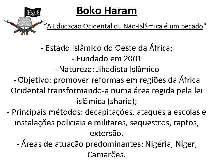 Boko Haram “A Educação Ocidental ou Não-Islâmica é um pecado” - Estado Islâmico do