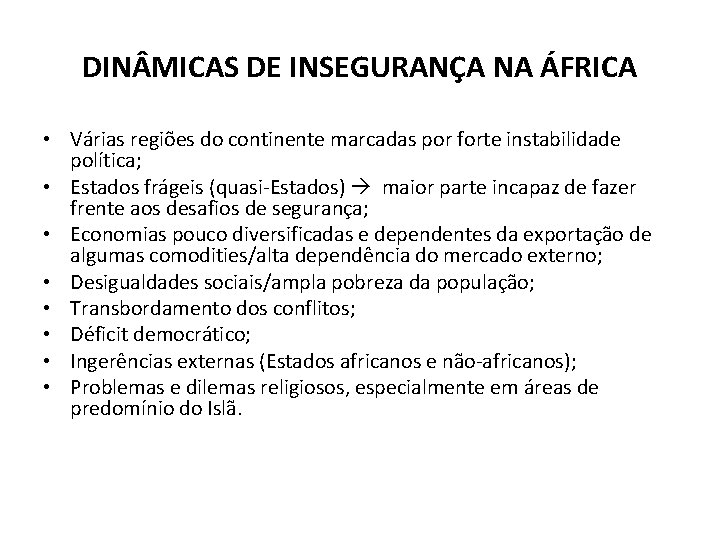 DIN MICAS DE INSEGURANÇA NA ÁFRICA • Várias regiões do continente marcadas por forte