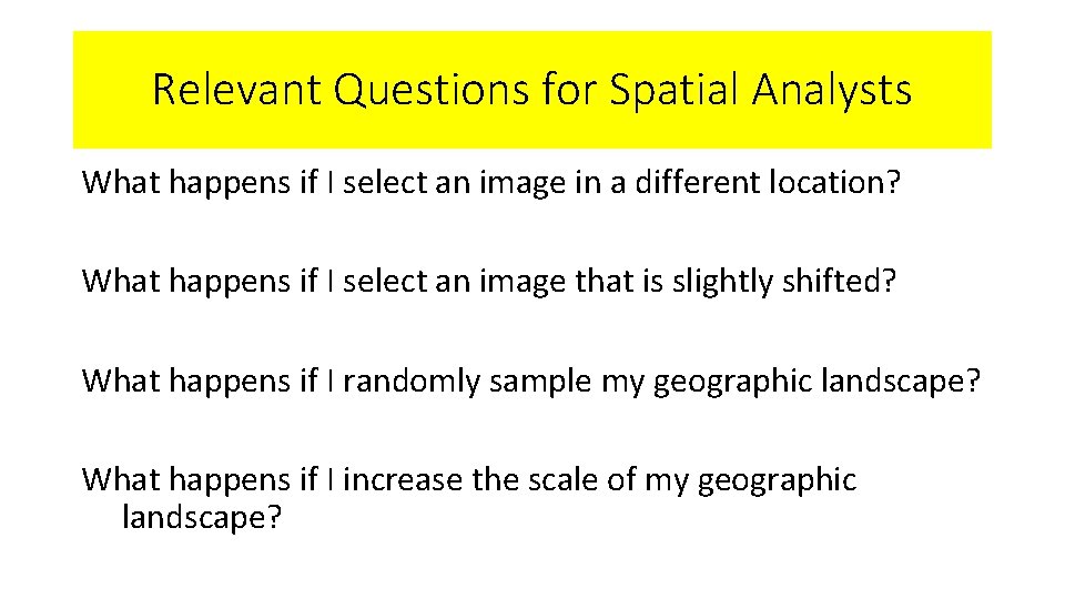 Relevant Questions for Spatial Analysts What happens if I select an image in a