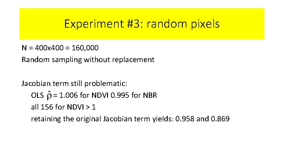 Experiment #3: random pixels N = 400 x 400 = 160, 000 Random sampling