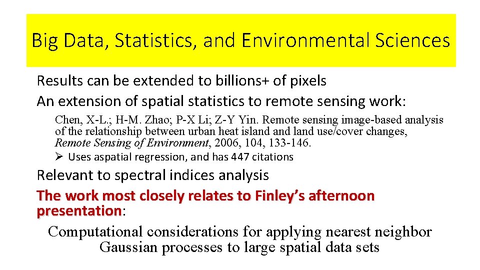 Big Data, Statistics, and Environmental Sciences Results can be extended to billions+ of pixels