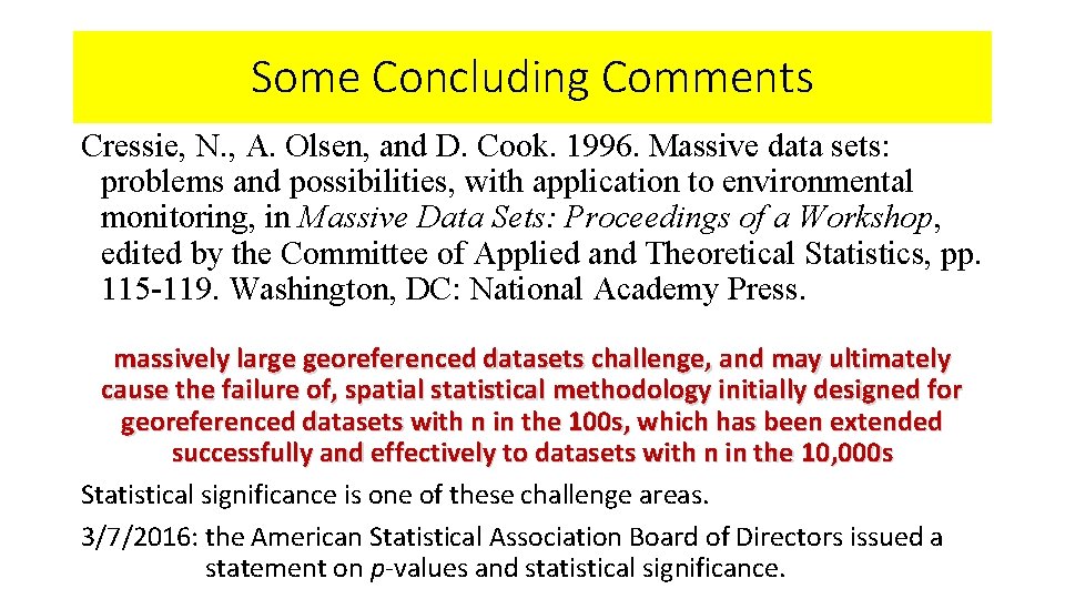 Some Concluding Comments Cressie, N. , A. Olsen, and D. Cook. 1996. Massive data