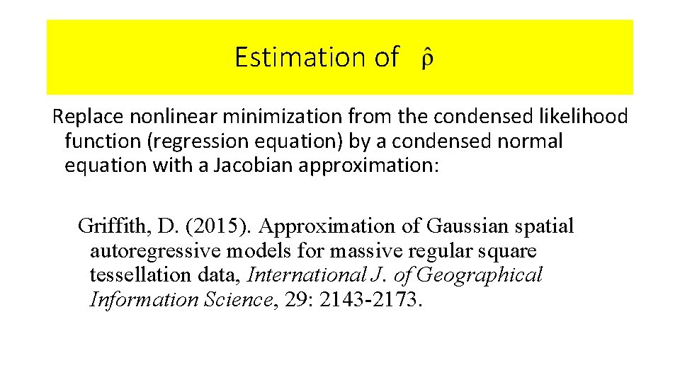 Estimation of xxx Replace nonlinear minimization from the condensed likelihood function (regression equation) by