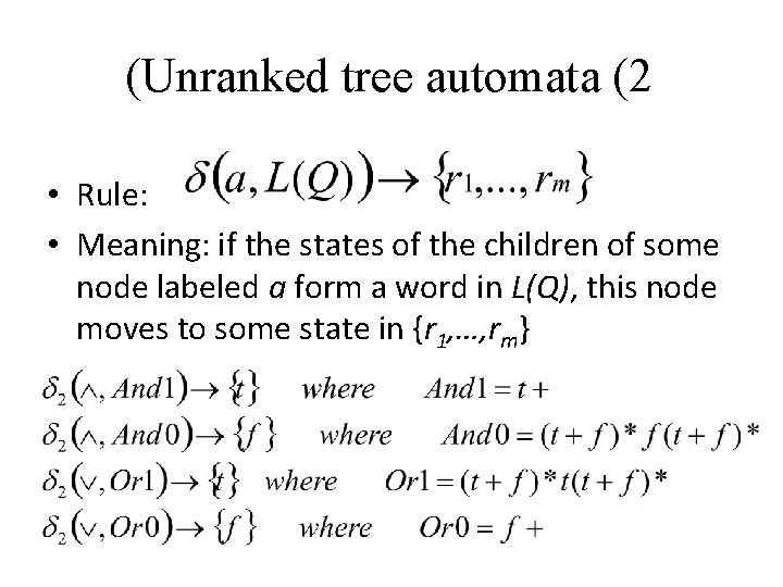 (Unranked tree automata (2 • Rule: • Meaning: if the states of the children