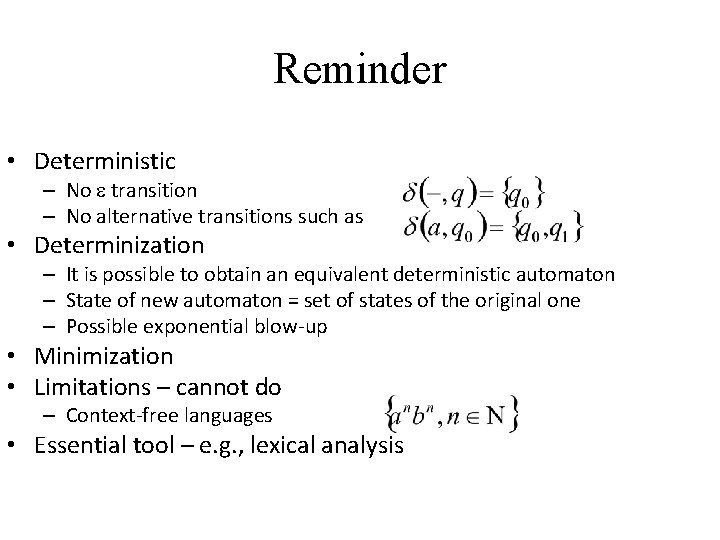 Reminder • Deterministic – No transition – No alternative transitions such as • Determinization