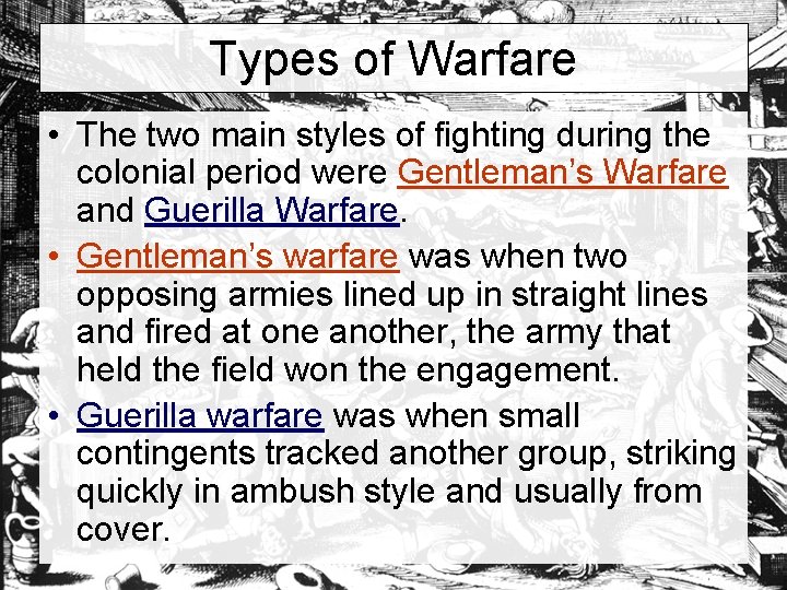 Types of Warfare • The two main styles of fighting during the colonial period