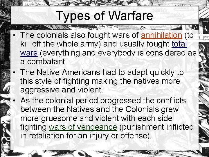 Types of Warfare • The colonials also fought wars of annihilation (to kill off