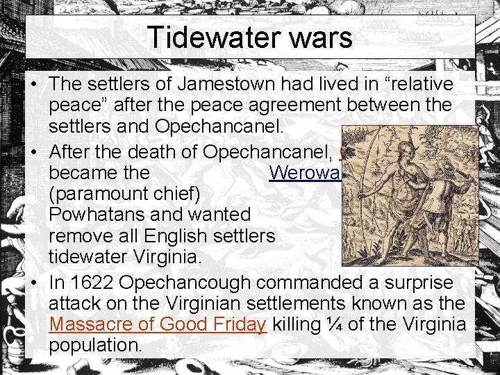 Tidewater wars • The settlers of Jamestown had lived in “relative peace” after the