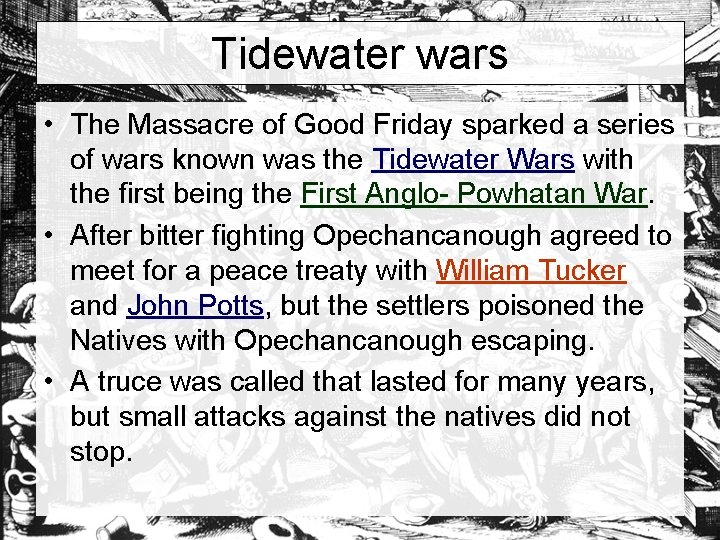 Tidewater wars • The Massacre of Good Friday sparked a series of wars known