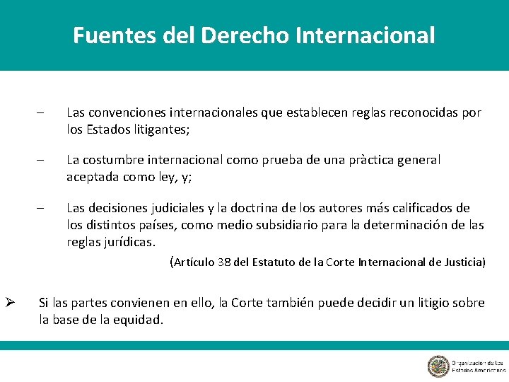 Fuentes del Derecho Internacional Ø – Las convenciones internacionales que establecen reglas reconocidas por