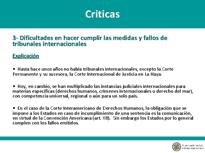 Criticas 3 - Dificultades en hacer cumplir las medidas y fallos de tribunales internacionales