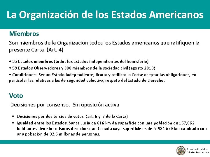 La Organización de los Estados Americanos Miembros Son miembros de la Organización todos los