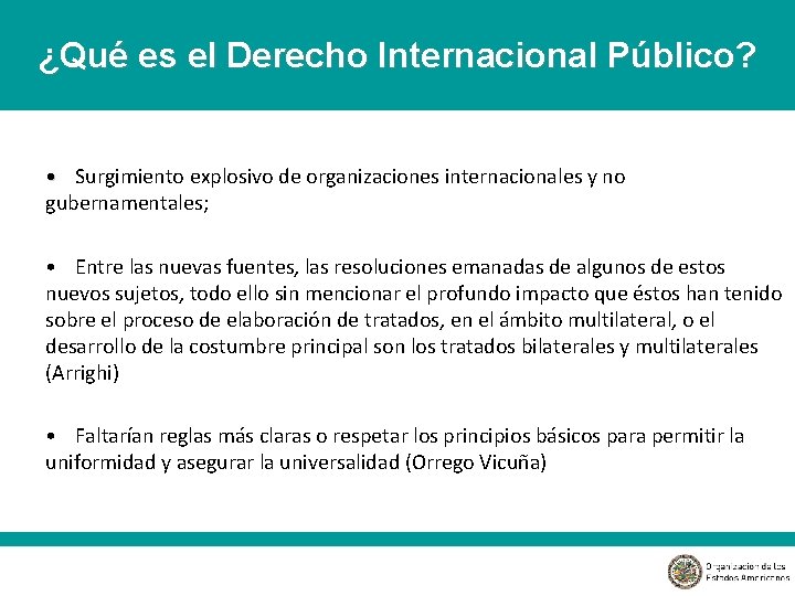 ¿Qué es el Derecho Internacional Público? • Surgimiento explosivo de organizaciones internacionales y no