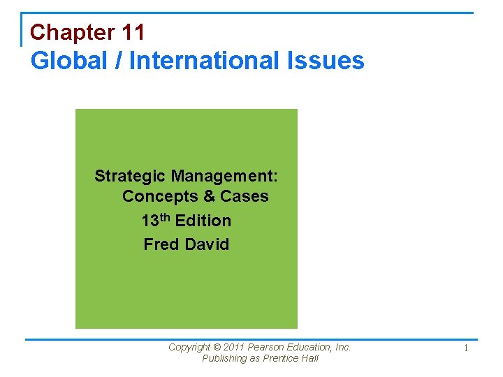 Chapter 11 Global / International Issues Strategic Management: Concepts & Cases 13 th Edition