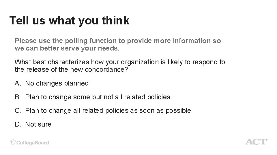  Tell us what you think Please use the polling function to provide more