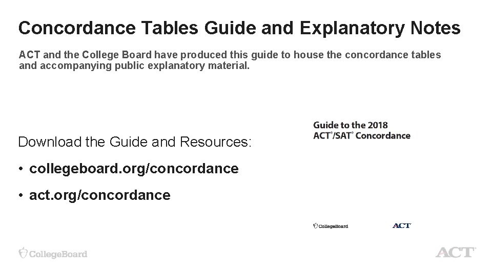 Concordance Tables Guide and Explanatory Notes ACT and the College Board have produced this