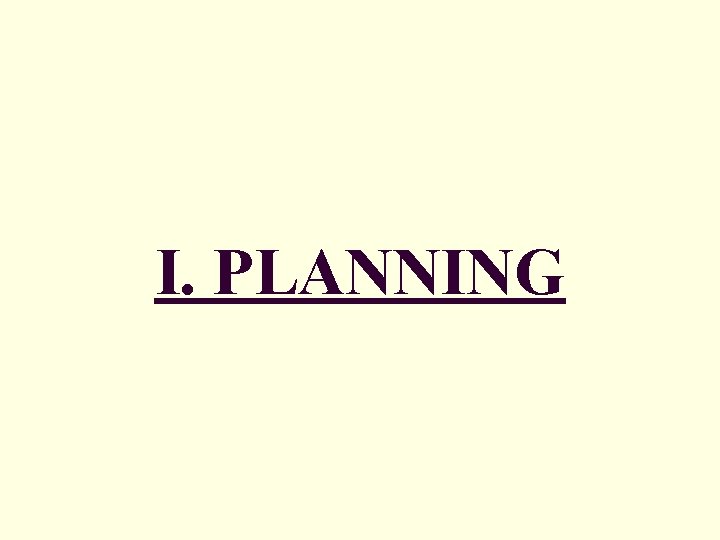 I. PLANNING 