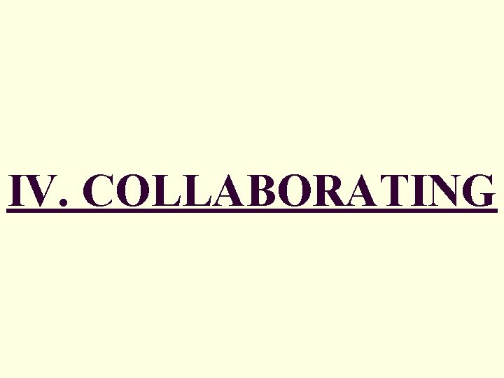 IV. COLLABORATING 