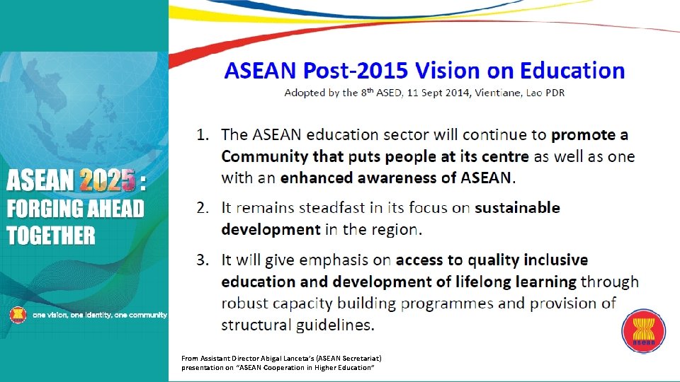 From Assistant Director Abigal Lanceta’s (ASEAN Secretariat) presentation on “ASEAN Cooperation in Higher Education”