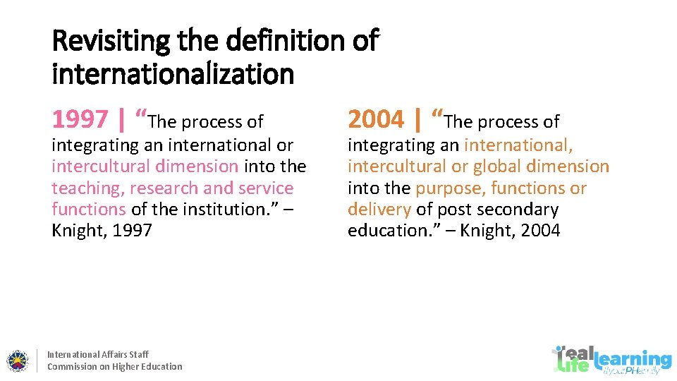 Revisiting the definition of internationalization 1997 | “The process of integrating an international or
