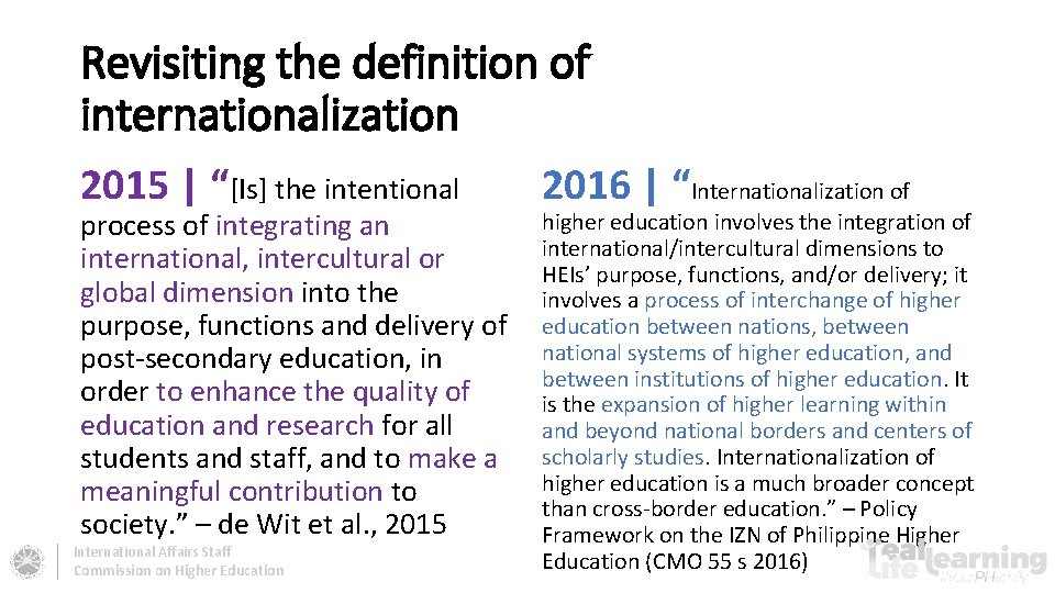Revisiting the definition of internationalization 2015 | “[Is] the intentional process of integrating an