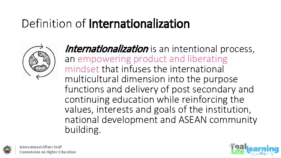 Definition of Internationalization is an intentional process, an empowering product and liberating mindset that