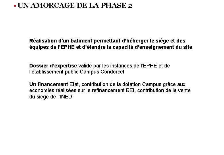 § UN AMORCAGE DE LA PHASE 2 Réalisation d’un bâtiment permettant d’héberger le siège