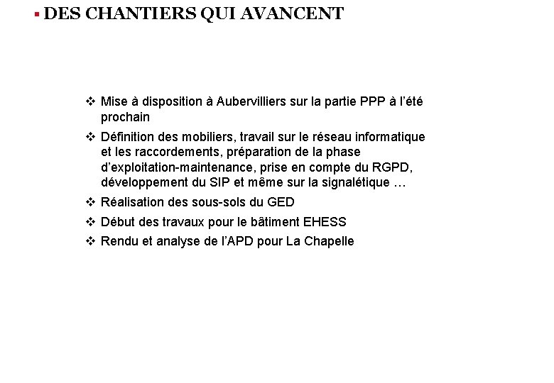 § DES CHANTIERS QUI AVANCENT v Mise à disposition à Aubervilliers sur la partie