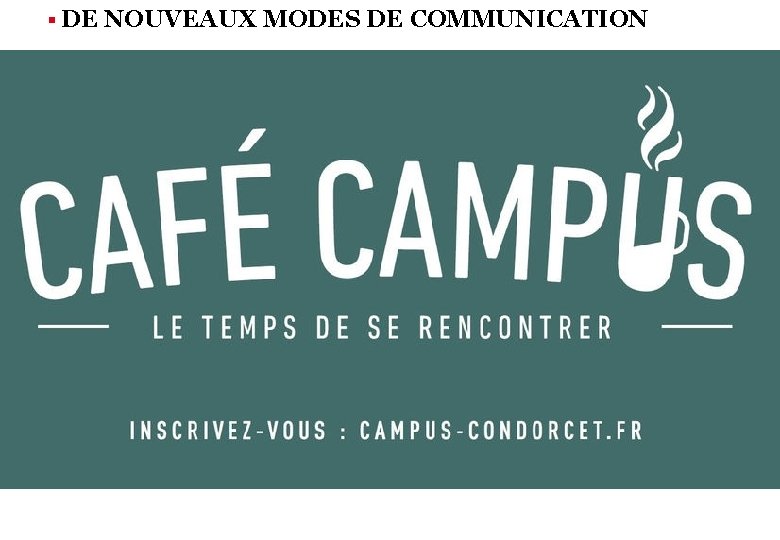 § DE NOUVEAUX MODES DE COMMUNICATION 