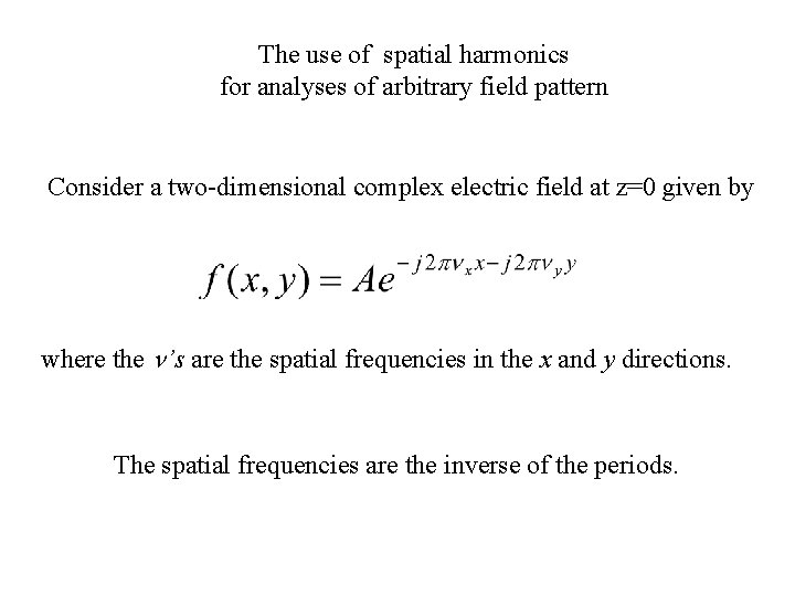 The use of spatial harmonics for analyses of arbitrary field pattern Consider a two-dimensional